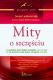 Mity o szczęściu. Co powinno nam dawać szczęście, ale nie daje. Co nie powinno nam dawać szczęścia, ale daje.