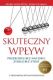 Skuteczny wpływ. Przekonuj bez nacisku, zyskuj bez strat