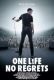 One Life No Regrets