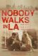 Nobody Walks in L.A