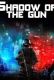 Shadow of the Gun
