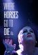 Where Horses Go to Die