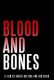 Blood and Bones