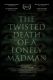 The Twisted Death of a Lonely Madman