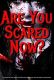 Are You Scared Now?