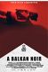 Balkan Noir