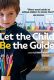 Let the child be the guide