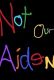 Not Our Aiden