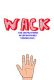 Wack: The Misadventures of an Awkward Teenage Boy