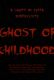 Ghost of Childhood
