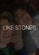 Like Stones