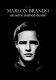 Marlon Brando, aktor zwany pożądaniem