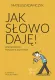 Jak słowo daję! Współczesny poradnik językowy
