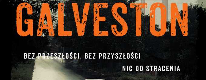     „Galveston”: powieść scenarzysty „Detektywa”