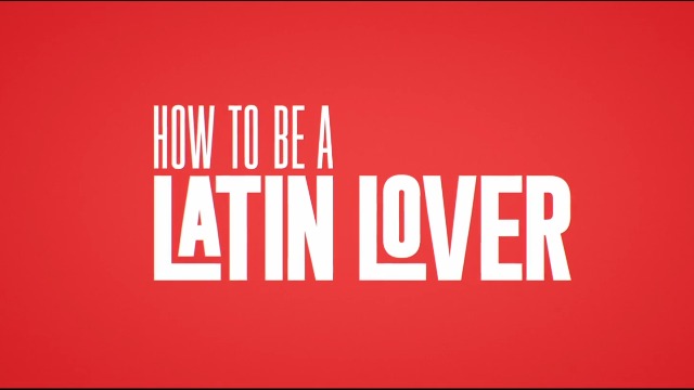    How to Be a Latin Lover z pierwszym zwiastunem