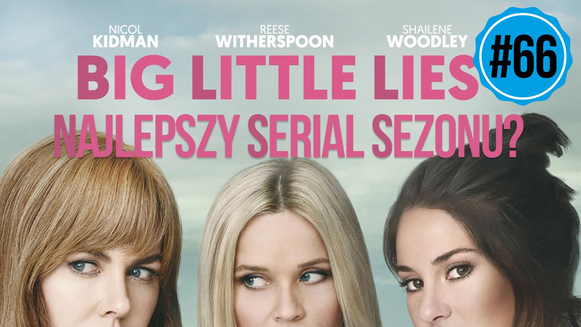     naEKRANACH #66 – Wielkie kłamstewka: Najlepszy serial sezonu?