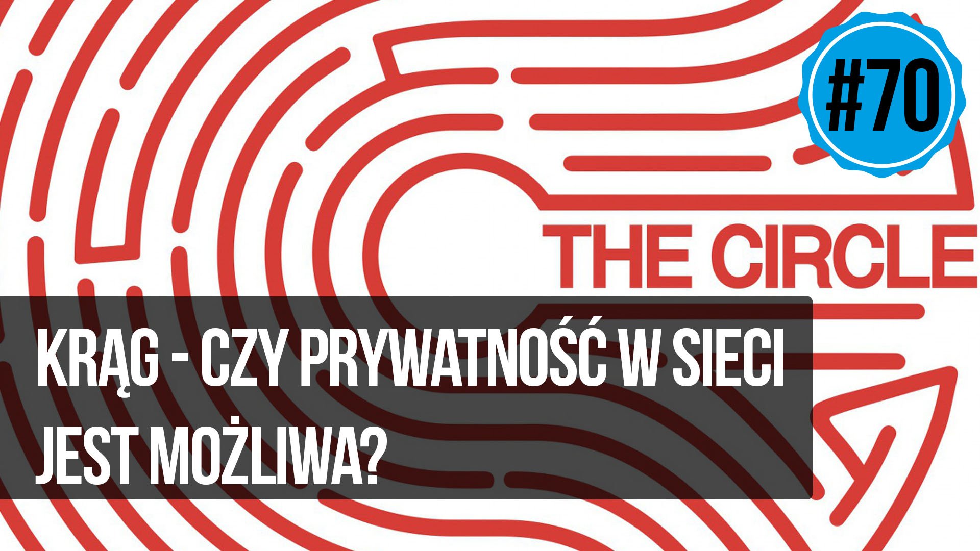 naEKRANACH #70 – Krąg: czy prywatność w sieci jest możliwa?