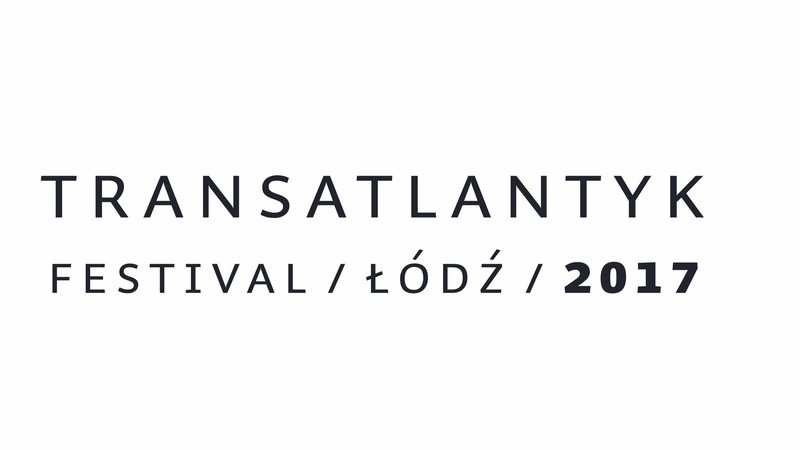     Hollyłódź, czyli Transatlantyk 2017 – relacja z festiwalu