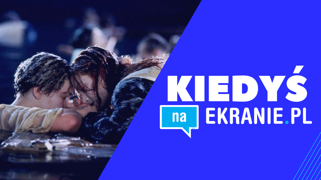     Kiedyś na EKRANIE - Titanic po latach wciąż wzrusza [WIDEO]