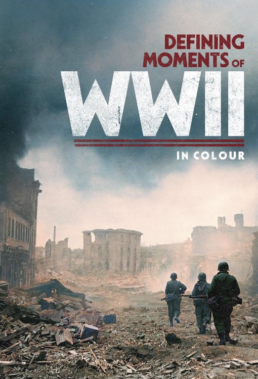     Defining Moments of WWII in Colour