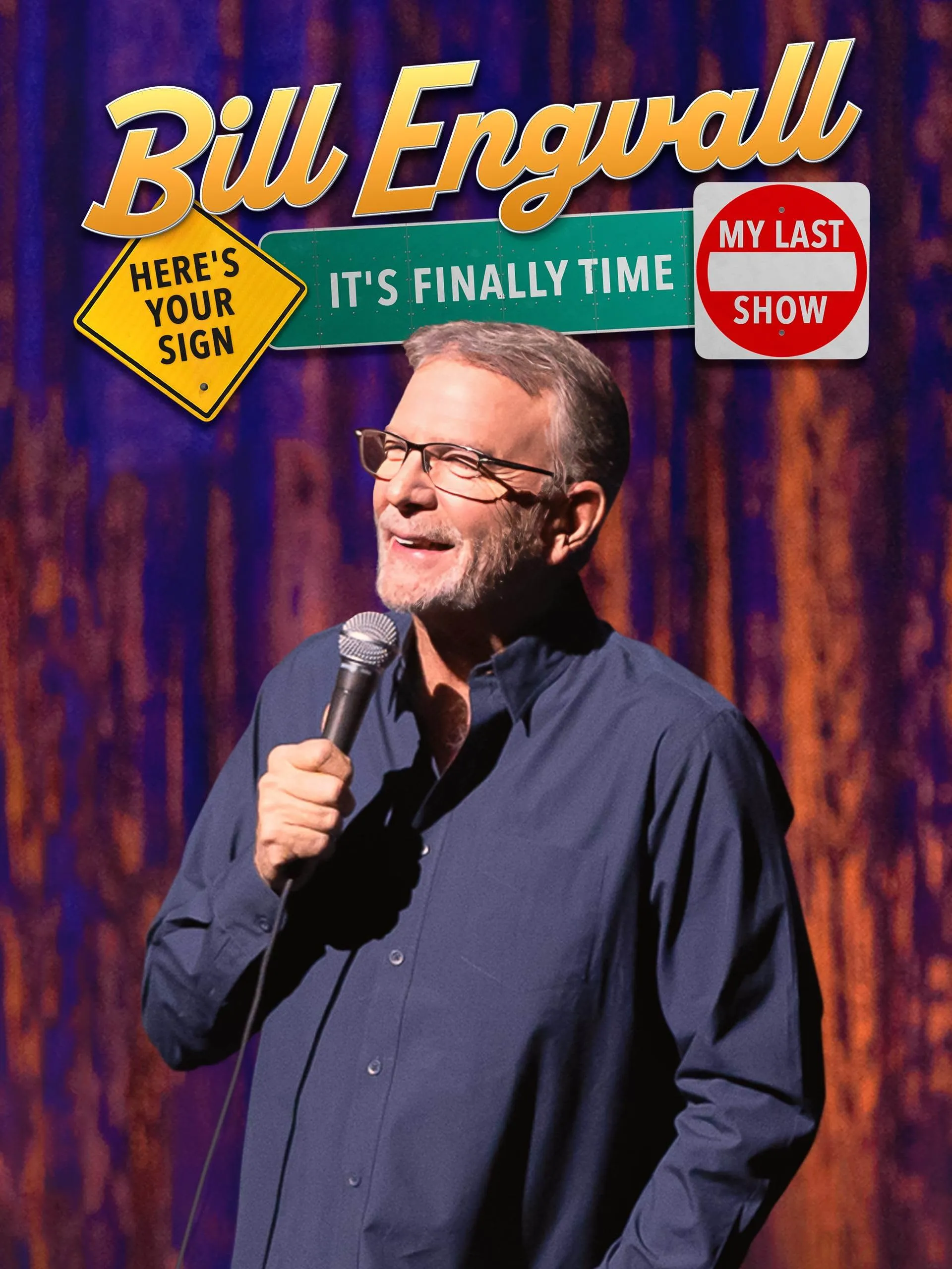     Bill Engvall: Here's Your Sign It's Finally Time It's My Last Show