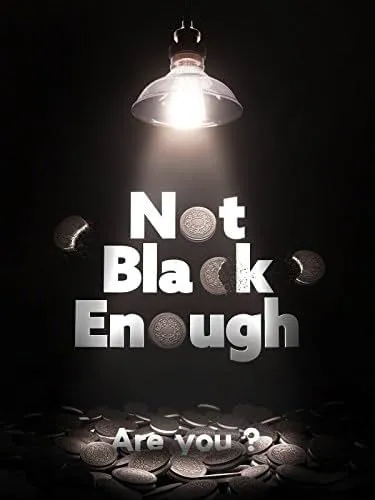     Not Black Enough