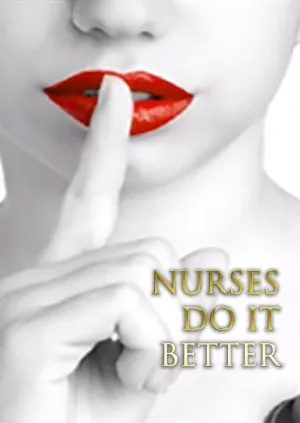     Nurses Do It Better