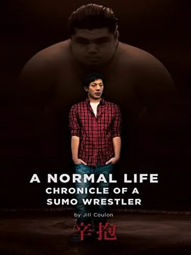     A Normal Life. Chronicle of a Sumo Wrestler