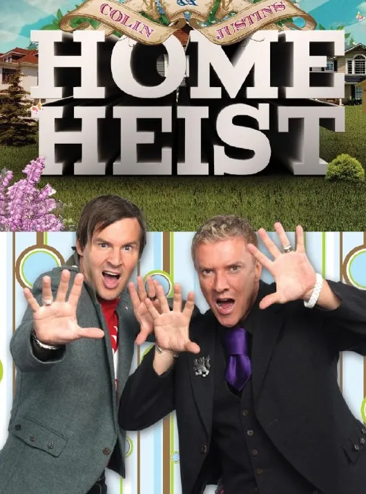     Colin & Justin's Home Heist
