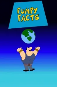     Fumpy Facts