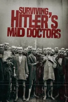     Surviving Hitler's Mad Doctors