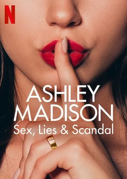     Ashley Madison: Sex, Lies & Scandal