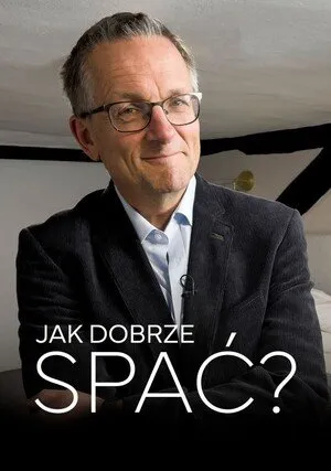     Michael Mosley: jak dobrze spać