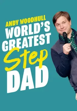     Andy Woodhull: World's Greatest Stepdad