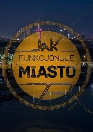     Jak Funkcjonuje Miasto?