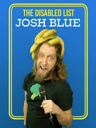     Josh Blue: The Disabled List