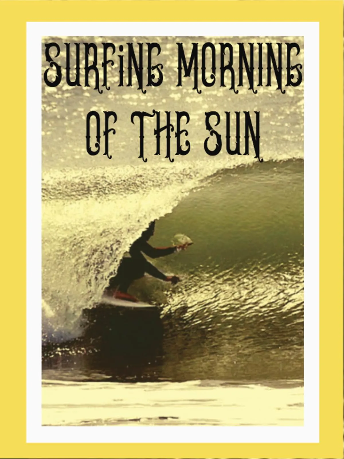     Surfing Morning of the Sun