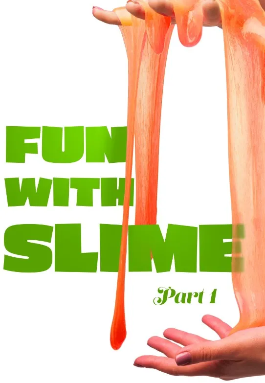     Fun with Slime