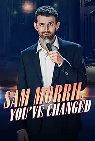     Sam Morril: You've Changed