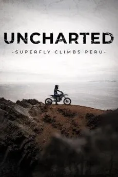     Uncharted: Superfly Climbs of Peru