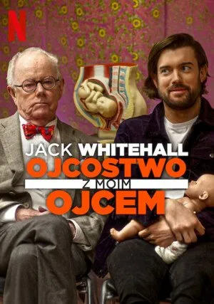     Jack Whitehall: Ojcostwo z moim ojcem