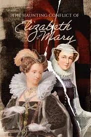     The Haunting Conflict of Elizabeth & Mary