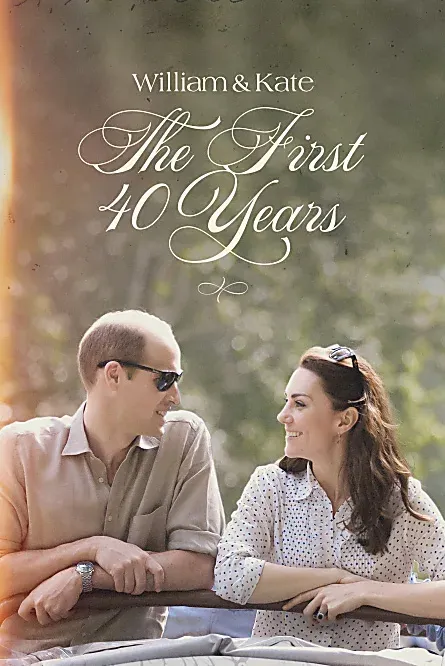     William & Kate: The First 40 Years