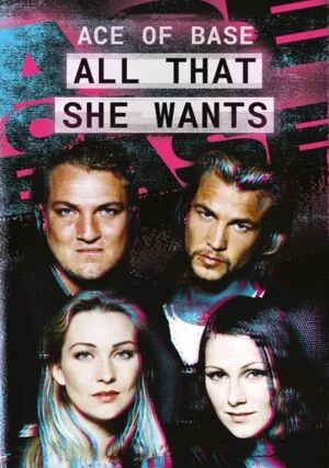     All That She Wants. Niezwykła historia Ace of Base