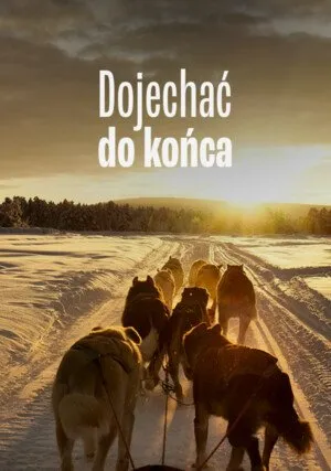     Dojechać do końca