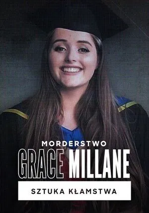     Morderstwo Grace Millane: Sztuka kłamstwa