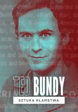     Ted Bundy: Sztuka kłamstwa