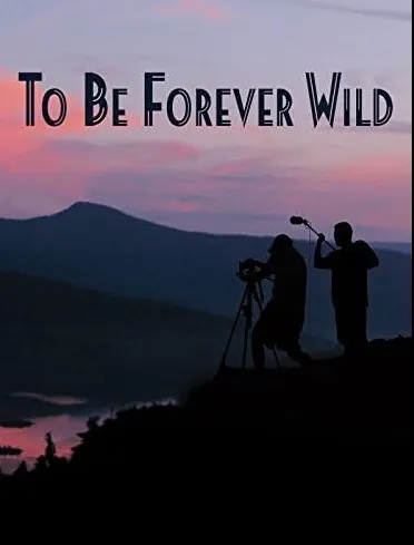     To Be Forever Wild