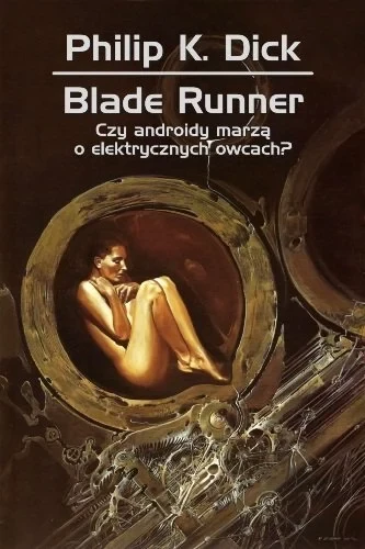 10. „Blade Runner. Czy androidy marzą o elektrycznych owcach?” – Philip K. Dick