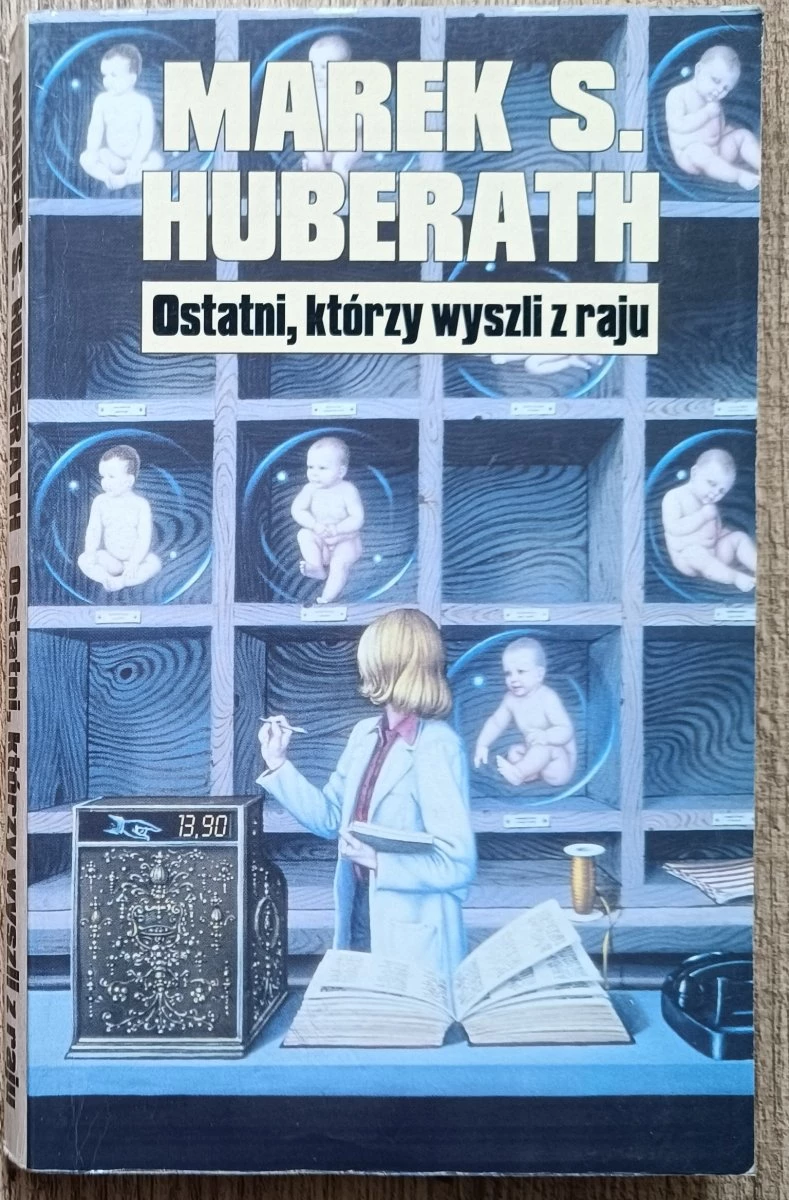 27. „Ostatni, którzy wyszli z Raju” – Marek S. Huberath